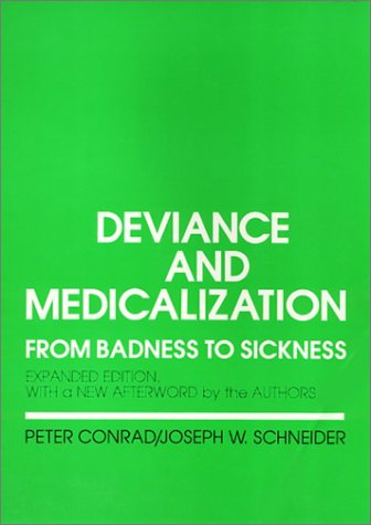 Deviance and Medicalization: From Badness to Sickness : With a New Afterword by the Authors,Used