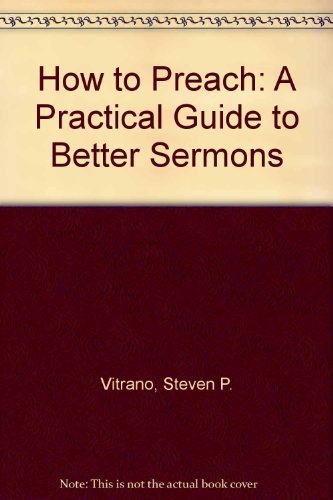 How to Preach: A Practical Guide to Better Sermons,Used