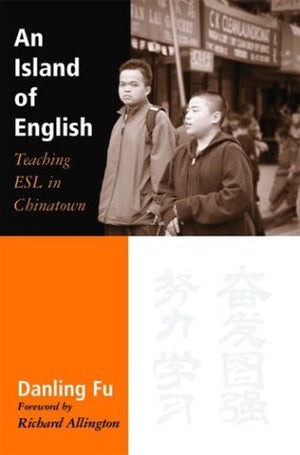 An Island Of English: Teaching Esl In Chinatown,New
