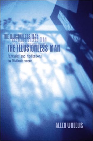 The Illusionless Man: Fantasies and Meditation on Disillusionment,Used