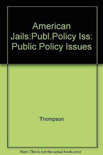 American Jails: Public Policy Issues,Used