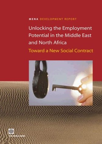 Unlocking The Employment Potential In The Middle East And North Africa: Toward A New Social Contract (Orientations In Developmen,New