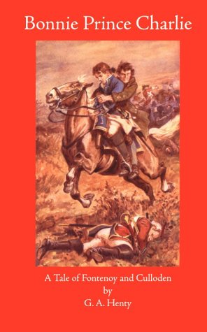 Bonnie Prince Charlie: A Tale of Fontenoy and Culloden,Used