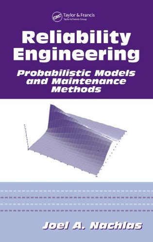 Reliability Engineering: Probabilistic Models And Maintenance Methods (Mechanical Engineering),New