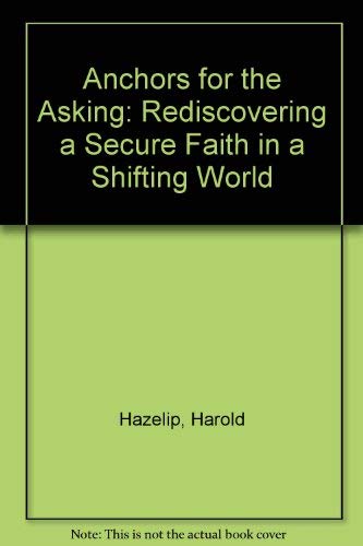 Anchors for the Asking: Rediscovering a Secure Faith in a Shifting World,Used