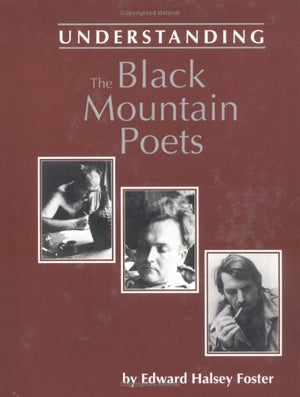 Understanding the Black Mountain Poets (Understanding Contemporary American Literature)