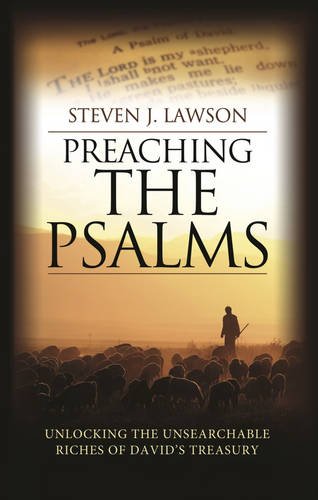 Preaching the Psalms: Unlocking the Unsearchable Riches of Davids Treasury,Used