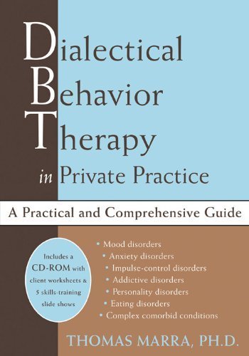 Dialectical Behavior Therapy in Private Practice: A Practical and Comprehensive Guide,New