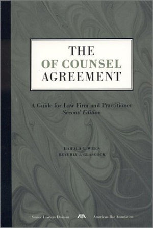 The Of Counsel Agreement: A Guide for Law Firm and Practitioner,New