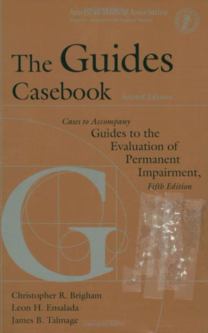 The Guides Casebook: Cases to Accompany Guides to the Evaluation of Permanent Impairment, Fifth Edition,Used
