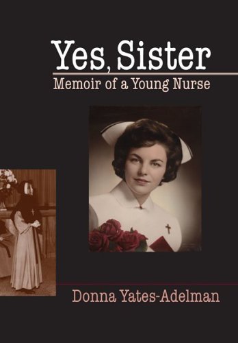 Yes, Sister: Memoir of a Young Nurse,Used