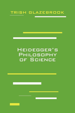 Heidegger'S Philosophy Of Science (Perspectives In Continental Philosophy),Used