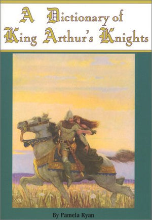 A Dictionary of King Arthur's Knights,Used