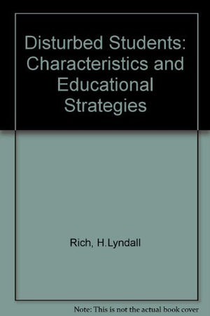 Disturbed Students: Characteristics and Educational Strategies,Used