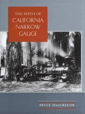 The Birth Of California Narrow Gauge,Used