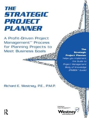 The Strategic Project Planner: A Profitdriven Project Management Process For Planning Projects To Meet Business Goals,Used