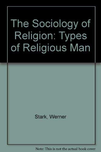 The Sociology of Religion: Types of Religious Man,Used