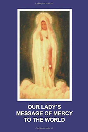 Our Ladys Message of Mercy to the World,Used