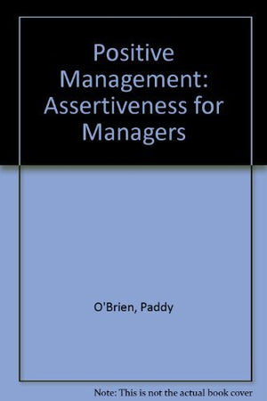 Positive Management: Assertiveness for Managers,Used
