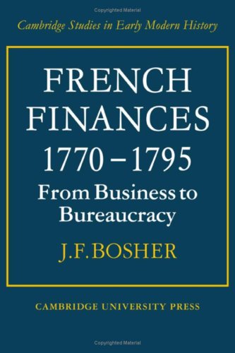 French Finances 17701795: From Business to Bureaucracy (Cambridge Studies in Early Modern History),Used