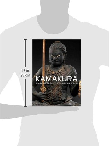 Kamakura: Realism And Spirituality In The Sculpture Of Japan
