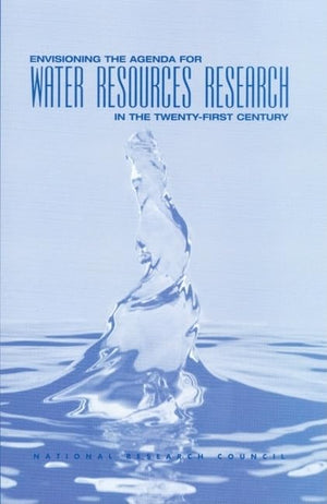 Envisioning the Agenda for Water Resources Research in the TwentyFirst Century (Compass Series),Used
