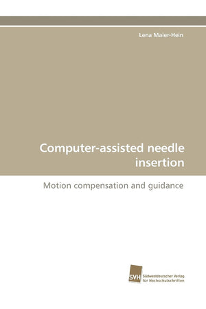 Computerassisted needle insertion: Motion compensation and guidance,Used
