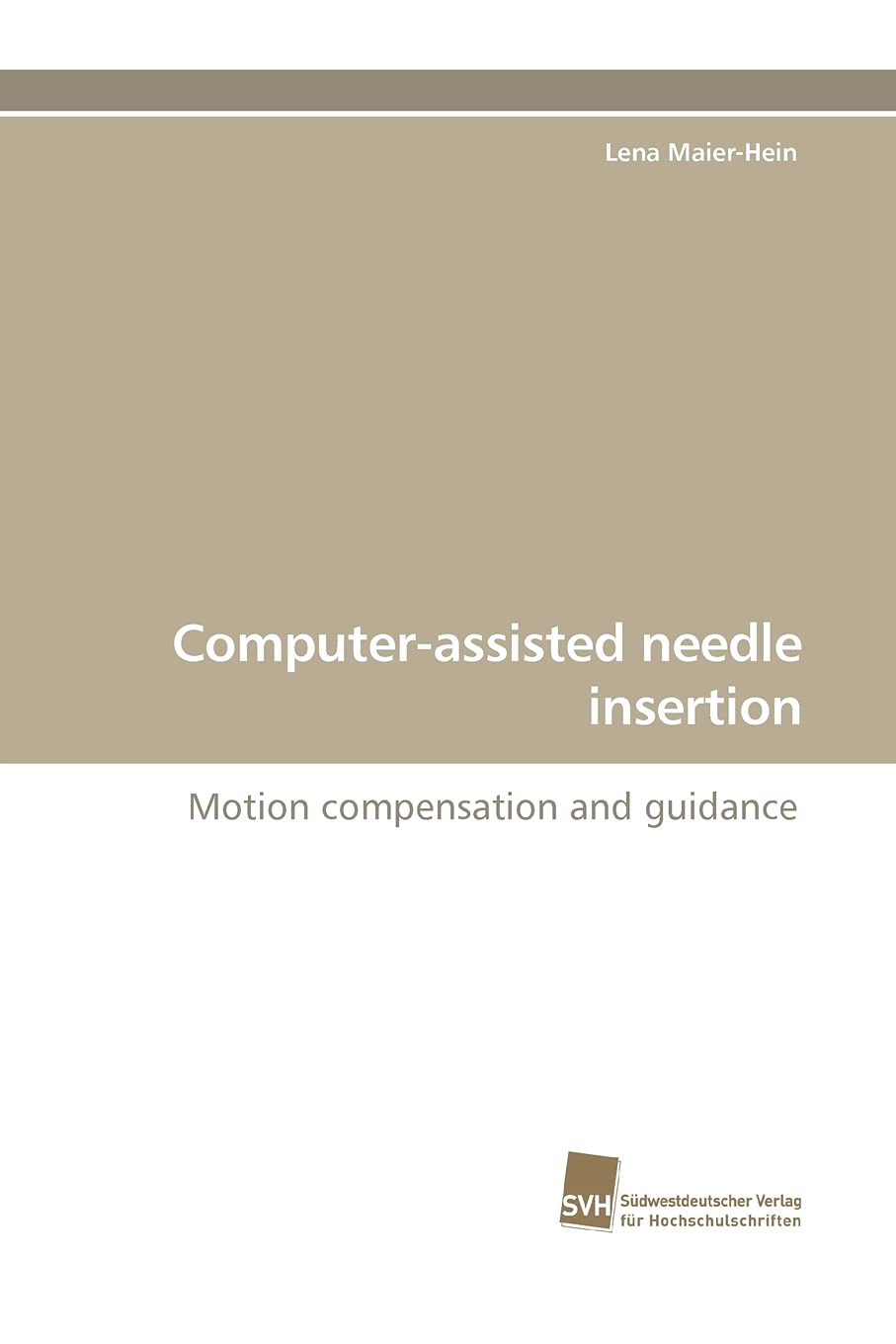 Computerassisted needle insertion: Motion compensation and guidance,Used