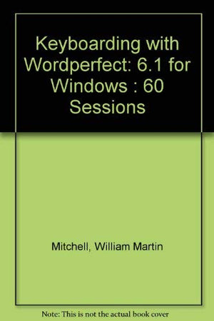 Keyboarding With Wordperfect: 6.1 For Windows : 60 Sessions,Used