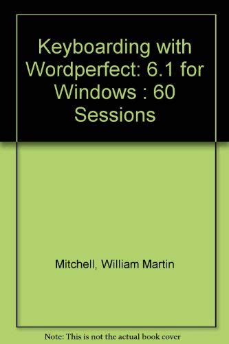 Keyboarding With Wordperfect: 6.1 For Windows : 60 Sessions,Used