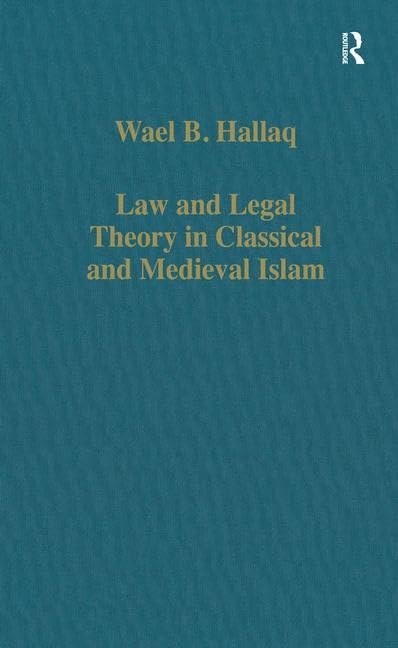 Law and Legal Theory in Classical and Medieval Islam (Variorum Collected Studies),Used