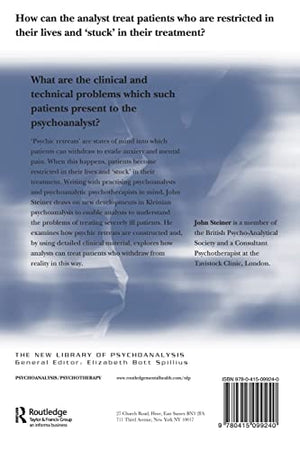 Psychic Retreats: Pathological Organizations in Psychotic, Neurotic and Borderline Patients (The New Library of Psychoanalysis, ,New
