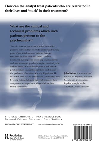Psychic Retreats: Pathological Organizations in Psychotic, Neurotic and Borderline Patients (The New Library of Psychoanalysis, ,New