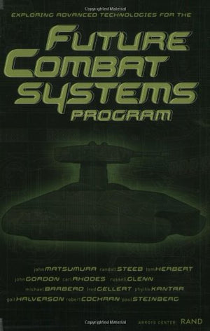 Exploring Advanced Technologies for the Future Combat Systems Program,Used