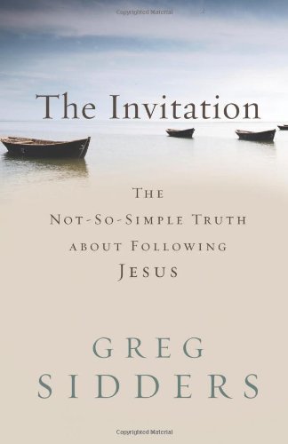Invitation, The: The NotSoSimple Truth about Following Jesus,Used