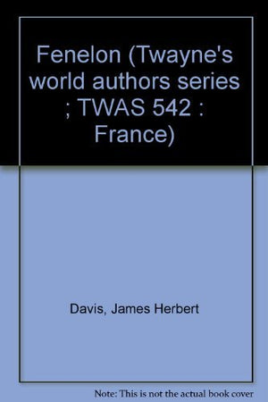 Fenelon (Twayne'S World Authors Series ; Twas 542 : France),Used