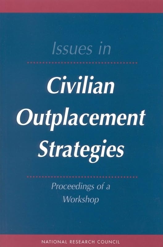 Issues In Civilian Outplacement Strategies: Proceedings Of A Workshop