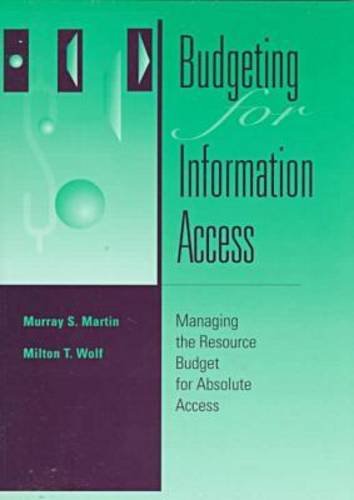 Budgeting For Information Access: Managing The Resource Budget For Absolute Access (Frontiers Of Access To Library Materials),Used