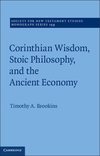 Corinthian Wisdom, Stoic Philosophy, and the Ancient Economy (Society for New Testament Studies Monograph Series, Series Number ,Used