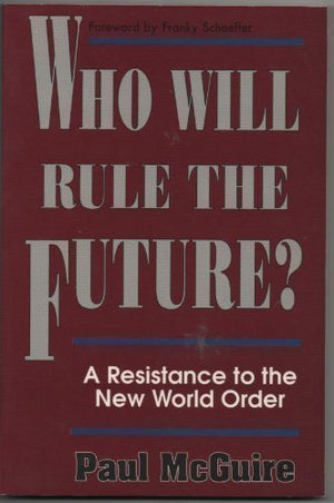 Who Will Rule the Future?: A Resistance to the New World Order,Used