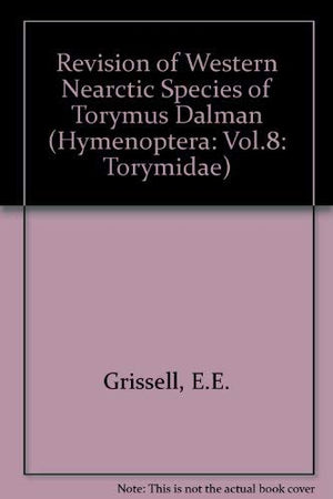A revision of western Nearctic species of Torymus dalman (Hymenoptera, Torymidae) (University of California publications in ento,Used