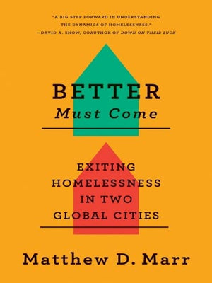 Better Must Come: Exiting Homelessness in Two Global Cities,Used