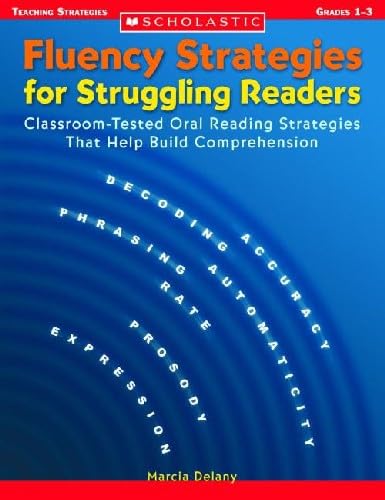 Fluency Strategies for Struggling Readers: ClassroomTested Oral Reading Strategies That Help Build Comprehension,Used