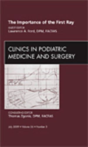 The Importance of the First Ray, An Issue of Clinics in Podiatric Medicine and Surgery (Volume 263) (The Clinics: Orthopedics, ,Used
