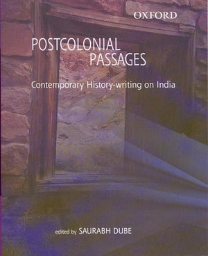 Postcolonial Passages: Contemporary Historywriting on India,Used
