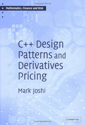 C++ Design Patterns and Derivatives Pricing (Mathematics, Finance and Risk, Series Number 2),Used