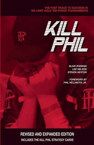 Kill Phil: The Fast Track to Success in NoLimit Hold 'em Poker Tournaments,Used