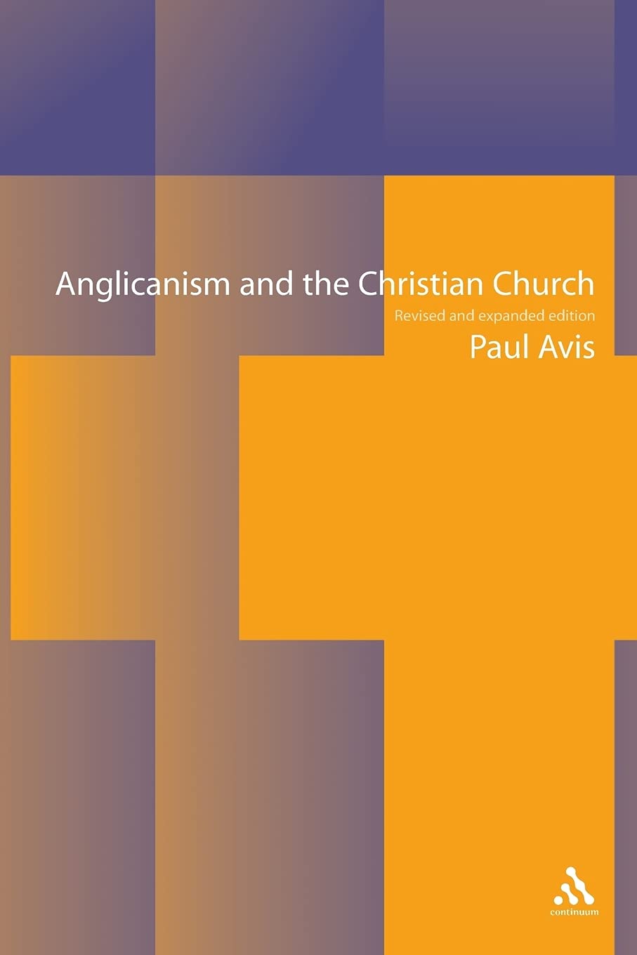 Anglicanism And The Christian Church: Theological Resources In Historical Perspective,Used
