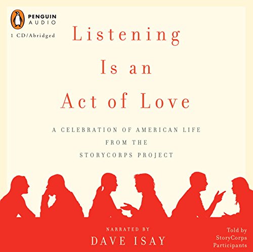 Listening Is an Act of Love: A Celebration of American Life from the StoryCorps Project,Used