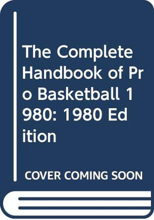 The Complete Handbook of Pro Basketball 1980: 1980 Edition,Used